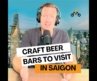 7 Craft Beer Bars To Visit in Saigon