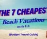The 7 CHEAPEST Beach Vacations in the U S  Budget Travel Guide