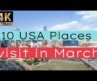Springtime USA: 10 Amazing Places to Explore in March: 4K Travel Video