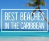 Best Beaches in the Caribbean | CheapCaribbean.com