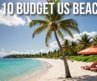 Top 10 Best Budget Beach Vacations in the USA!