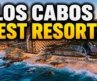 2026 | The 10 BEST Resorts in Los Cabos – Mexico
