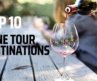Top 10 Of The Best Wine Tour Destinations In The World