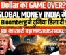 Bloomberg’s Bombshell Decision! Is India Becoming the World’s New Financial Power? | Amber Zaidi