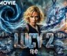 Lucy 2 (2025) | Hindi Dubbed | New Hollywood Sci-Fi Movie | Blockbuster