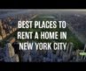 Best Places to Rent a Home in New York City