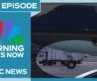 Morning News NOW Full Episode – Aug. 11