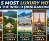 Top 5 Most Luxury Hotels in the World for 2026* ✨🏨