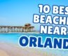 Best Beaches Near Orlando (Top 10 Day Trips!)