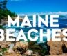 Top 10 Best Beaches in Maine – Travel Video 2025