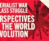 Imperialist war and class struggle: perspectives discussion | World School of Communism 2026