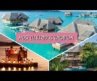 the most luxurious travel destinations 2022,most luxurious places for a holiday2022 ,luxury holidays