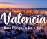 VALENCIA, SPAIN | 10 Incredible Things To Do In & Around Valencia