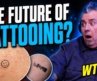 New Tattoo Technology Is Changing Everything