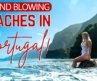 Best Beaches in Portugal (2023): 15 EPIC Beaches to Visit in Portugal (Hidden Gems & Secret Spots!)