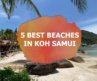 Top 5 Best Beaches in Koh Samui Thailand