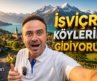 İsviçre’nin Köylerine Gidiyoruz – Dünyanın EN PAHALI ÜLKESİ !!