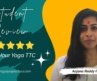 200hr yoga Teacher Training Review | Student Testimonial – Anjana Reddy (USA) Nov 2022