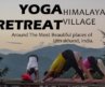 Himalayan Village Tour Yoga Retreats – Arogya Yoga School, Rishikesh, India