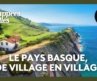 Le Pays Basque, de village en village- Échappées belles
