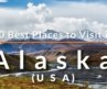 10 Best Places to Visit in Alaska, USA 🇺🇸 | Top Attractions & Travel Guide 2026