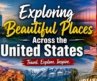 Exploring Beautiful Places Across the United States 🇺🇸