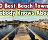 10 Hidden Beach Towns You’ve NEVER Heard Of!