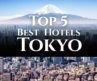 Top 5 Best Hotels In Tokyo 2026