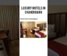 LUXURY HOTELS IN CHANDIGARH #trending #top10 #travel #youtube #top10world #blogger #shorts #short