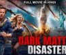 DARK MATTER DISASTER Full Hollywood Action Movie Hindi Dubbed | Pat J | Hindi Action Adventure Movie
