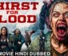 THIRST FOR BLOOD – Hollywood Horror Movie Hindi Dubbed | Dean Michael Gregory | Zombie Horror Movie