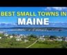 Top 10 Best Small Towns In Maine To Visit || What To Do In Maine