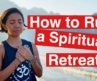 How to Run a Spiritual Retreat?