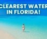 12 Places With The CLEAREST WATER In Florida