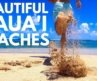 Have You Been To These Kauai Beaches? | Top 10 Kauai, Hawaii Beaches
