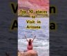 Arizona’s Top 10 Destinations #shorts #arizonatravel