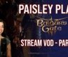 Paisley_Trees plays Baldur’s Gate 3 | PART 30
