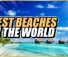 MOST BEAUTIFUL BEACHES in the World