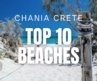 CRETE TOP 10 Beaches in CHANIA GREECE [Travel Video 4K]