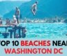 Top 10 Beaches Near Washington DC
