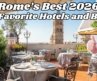 Our 10 Favorite Hotels & Airbnb’s In Rome Historic City Center