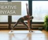 50 Minute Creative Vinyasa | strong, feel good yoga flow