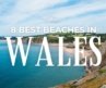 The 8 Best Beaches in Wales