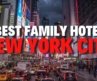 Best Family Hotels in New York City | Family Friendly | Budget and Affordable