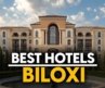 Best Hotels In Biloxi, Usa – Top 5 Picks For Any Budget