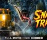 SNAKE TRAIN स्नेक ट्रेन – Hollywood Hindi Dubbed Free Movie | Horror Action Adventure Movie In Hindi