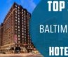 Top 10 Best Hotels to Visit in Baltimore, Maryland | USA – English