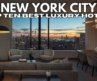 Top Ten Luxury Hotels in New York City