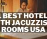 11 Best Hotels With Jacuzzis In Rooms USA For Romantic Trip [2025]