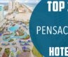 Top 10 Best Hotels to Visit in Pensacola, Florida | USA – English